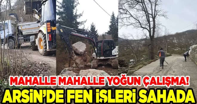 ARSİN’DE FEN İŞLERİ SAHADA