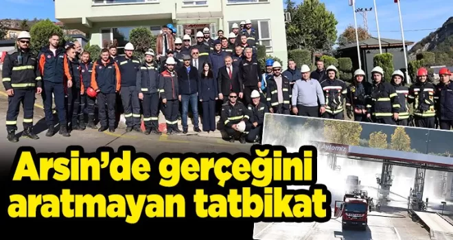 Arsin’de gerçeğini  aratmayan tatbikat