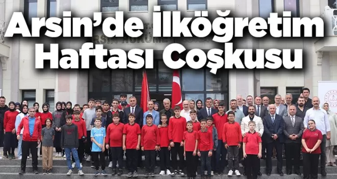 Arsin’de İlköğretim Haftası Coşkusu