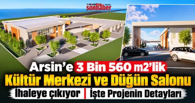 Arsin’de Kültür Merkezi ve Düğün Salonu ihaleye çıkıyor
