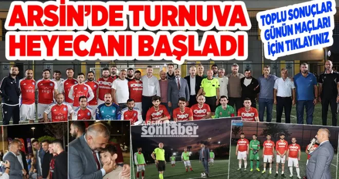 ARSİN’DE TURNUVA HEYECANI BAŞLADI