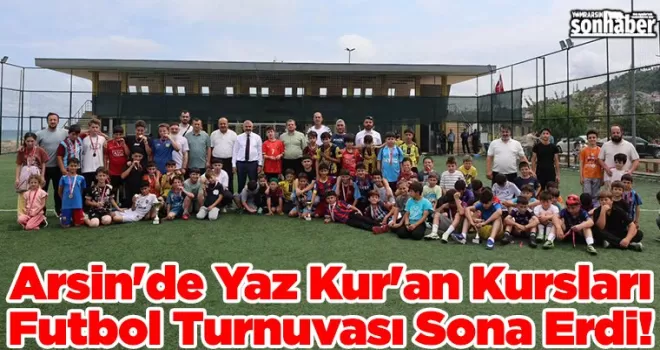 Arsin’de Yaz Kur’an Kursları Futbol Turnuvası Sona Erdi