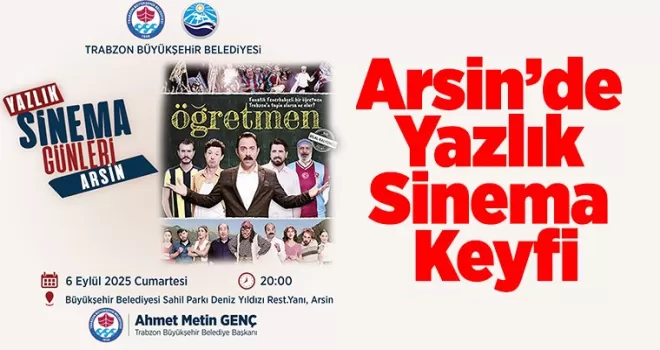 Arsin’de Yazlık Sinema Keyfi