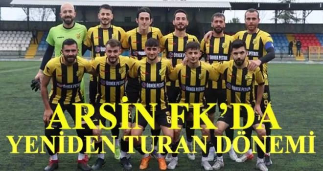 Arsin Futbol kulübü'nde  Yeniden Turan Dönemi