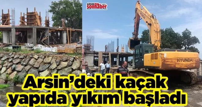 Arsin Sahilinde Kaçak Yapıya Yıkım