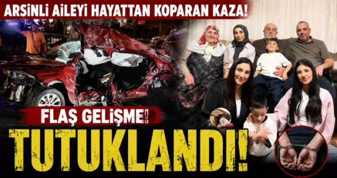 Arsinli ailenin hayattan koparıldığı kaza ile ilgili flaş gelişme! Tutuklandı...
