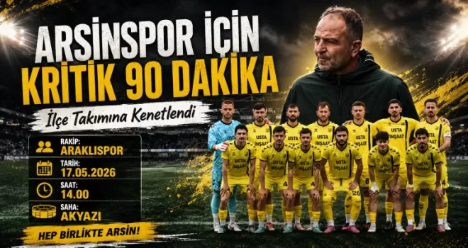 Arsinspor İçin Kritik 90 Dakika! İlçe Takımına Kenetlendi