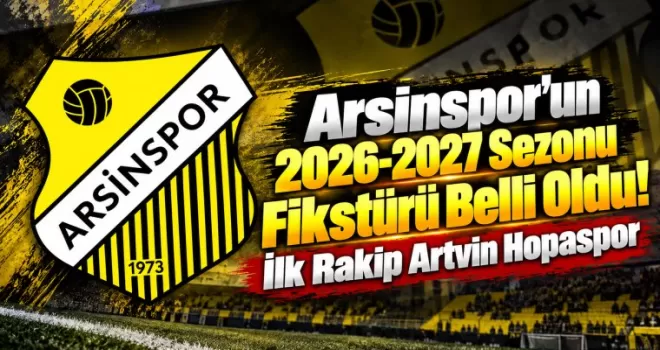 Arsinspor’un 2026-2027 Sezonu Fikstürü Belli Oldu! İlk Rakip Artvin Hopaspor