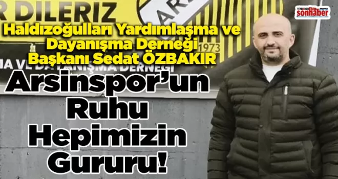 Arsinspor’un Ruhu Hepimizin Gururu