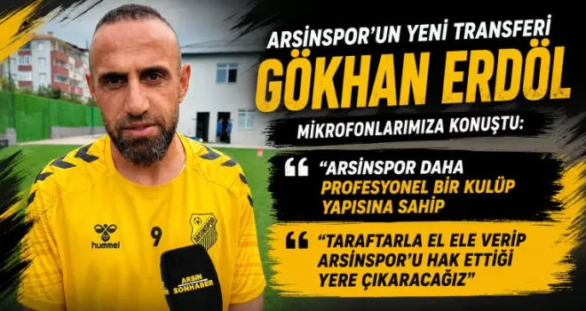 Arsinspor’un Yeni Transferi Gökhan Erdöl: “Hedefimiz Profesyonel Lige Çıkmak”