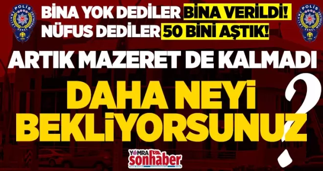 ARTIK MAZERET KALMADI DAHA NEYİ BEKLİYORSUNUZ?