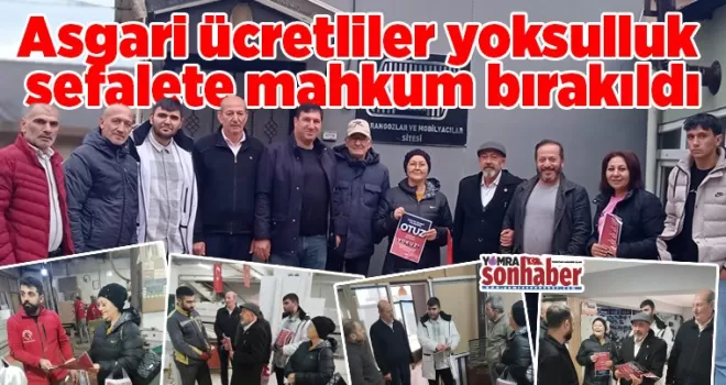 Asgari ücretliler yoksulluk  sefalete mahkum bırakıldı