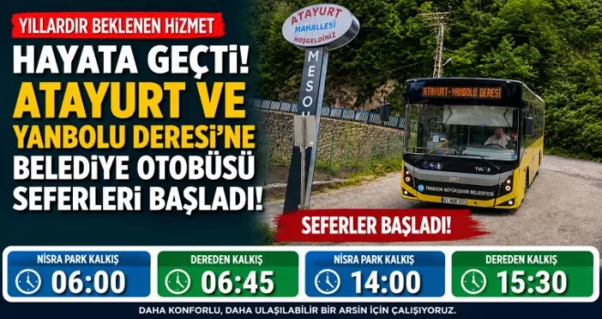 Atayurt ve Yanbolu Deresi’ne Belediye Otobüsü Seferleri Başladı