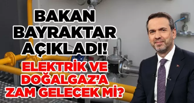 Bakan Bayraktar Açıkladı: 2026’da Doğal Gaza Zam Gelecek mi?