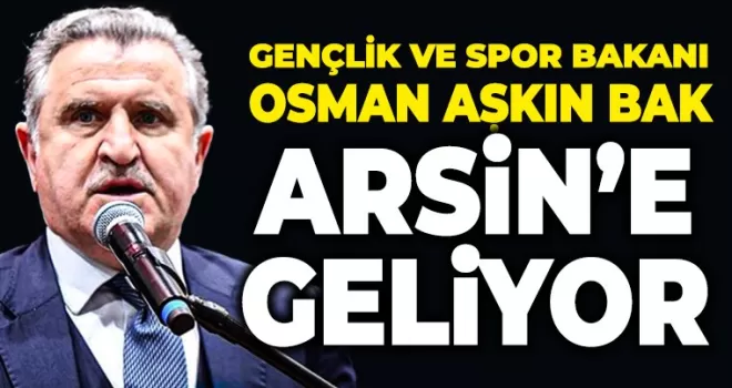 Bakan Osman Aşkın Bak  Arsin’e Geliyor 
