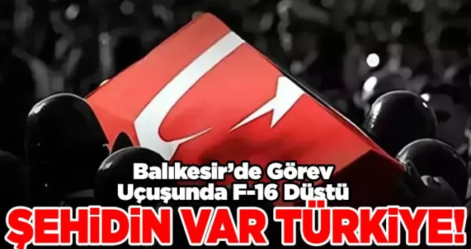 Balıkesir’de Görev Uçuşunda F-16 Düştü