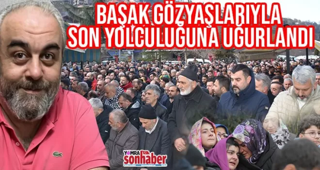 Başak Gözyaşlarıyla Son Yolculuğuna Uğurlandı