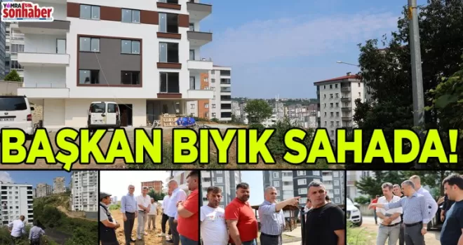BAŞKAN BIYIK SAHADA