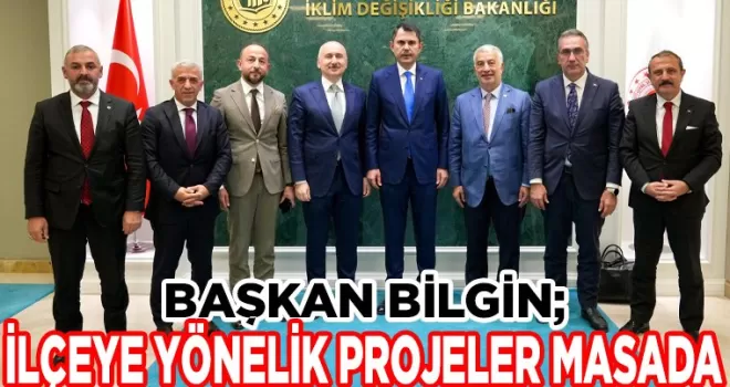 Başkan Bilgin: İlçeye Yönelik Yeni Projeler Masada