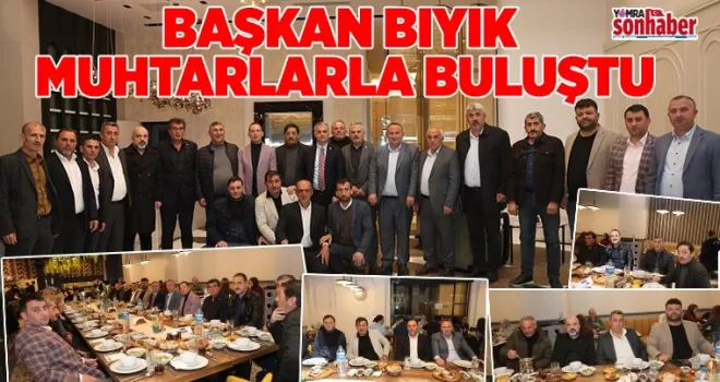 Başkan Bıyık Muhtarlarla Bir Araya Geldi