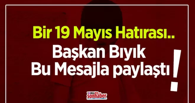 Başkan Bıyık'tan 19 Mayıs hatıra fotoğrafı