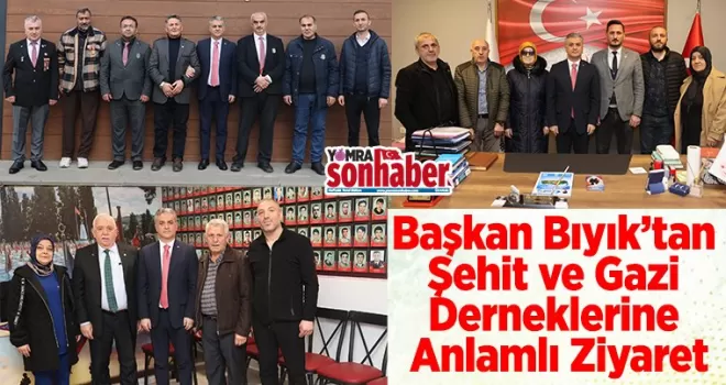 Başkan Bıyık’tan Şehit ve Gazi Derneklerine Anlamlı Ziyaret