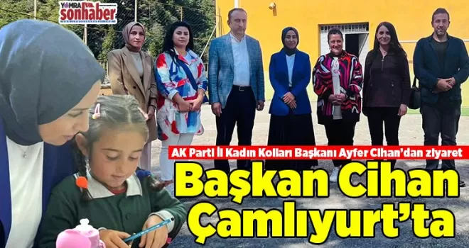 Başkan Cihan Çamlıyurt’ta