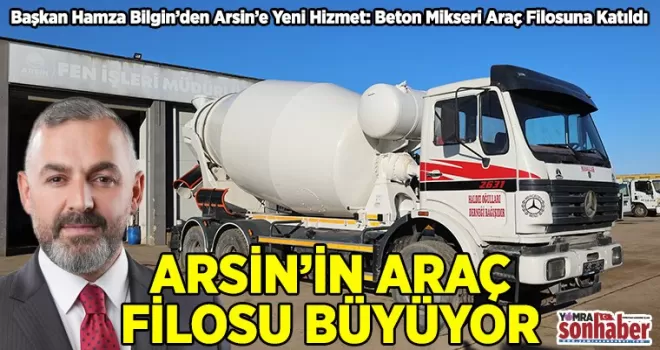 Başkan Hamza Bilgin’den Arsin’e Yeni Hizmet