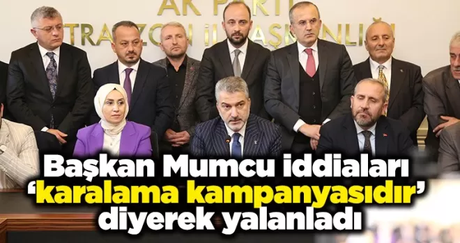 Başkan Mumcu iddiaları ‘karalama kampanyasıdır’ diyerek yalanladı