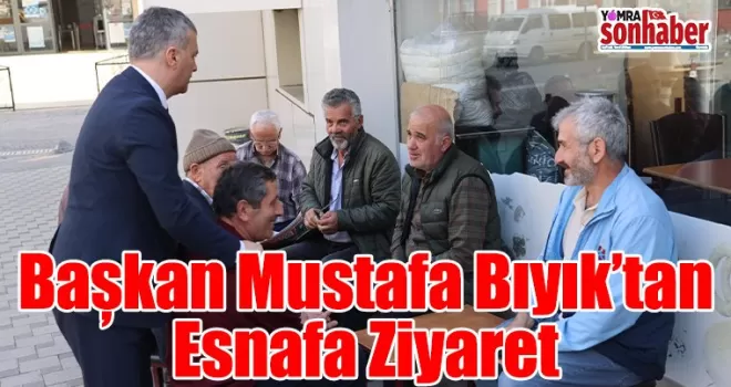 Başkan Mustafa Bıyık’tan Esnafa  Ziyaret