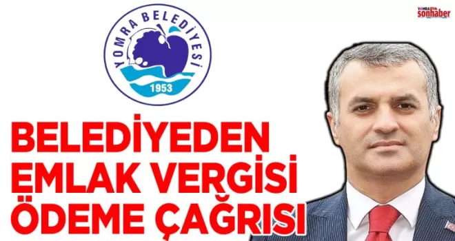 BELEDİYEDEN EMLAK VERGİSİ ÖDEME ÇAĞRISI
