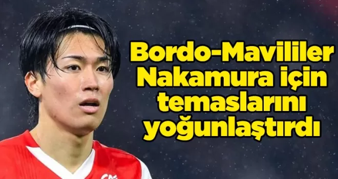Bordo-Mavililer Nakamura için Fransa’da temaslarını yoğunlaştırdı