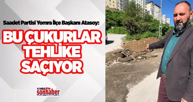 Bu çukurlar tehlike saçıyor
