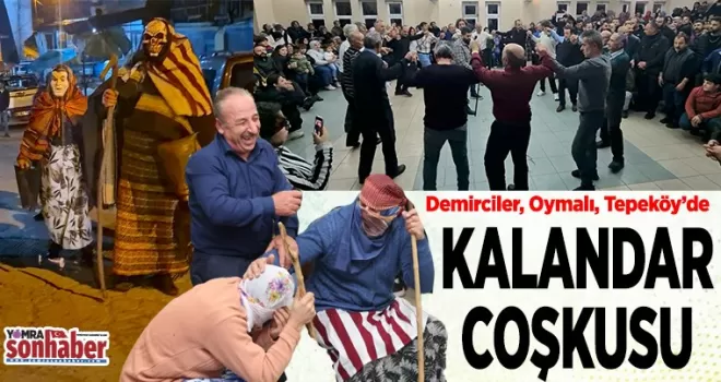 Demirciler, Oymalı, Tepeköy Kalandar’a Doydu