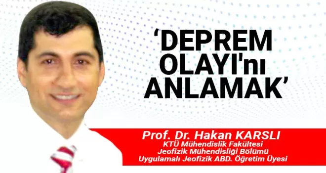“DEPREM OLAYI'nı ANLAMAK“