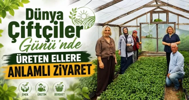 Dünya Çiftçiler Günü’nde Üreten Ellere Anlamlı Ziyaret