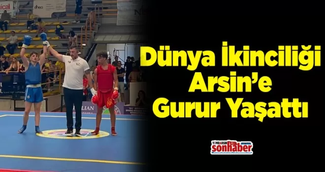 Dünya İkinciliği Arsin’e Gurur Yaşattı