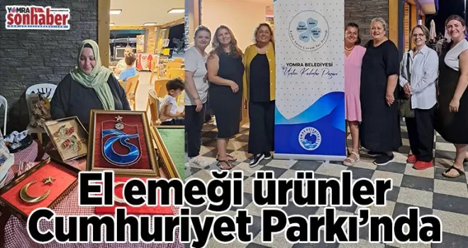 El emeği ürünler Cumhuriyet Parkı’nda