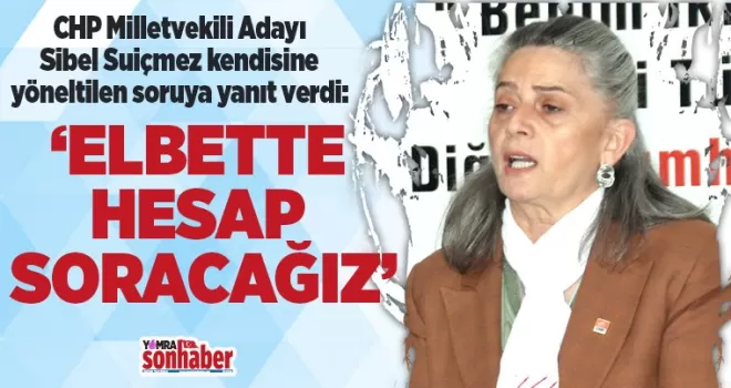 ELBETTE HESAP SORACAĞIZ