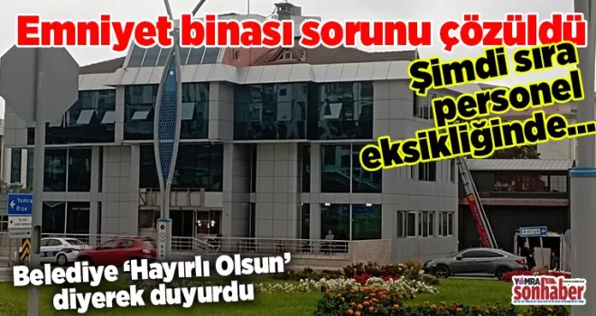Emniyet binası sorunu çözüldü
