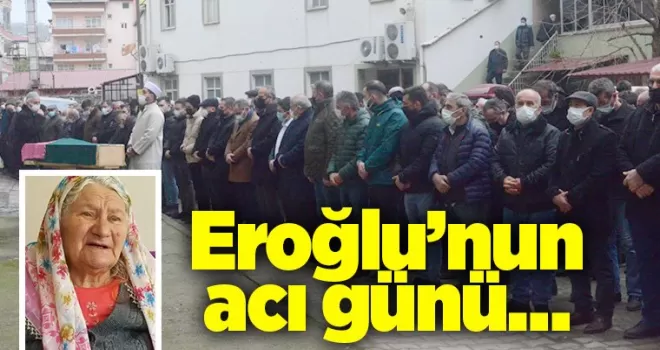 Eroğlu’nun acı günü