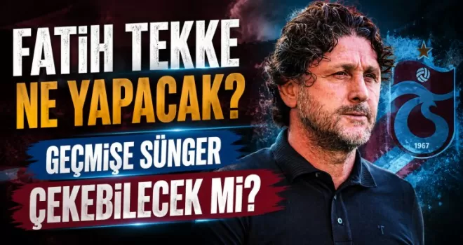 Fatih Tekke Ne Yapacak?