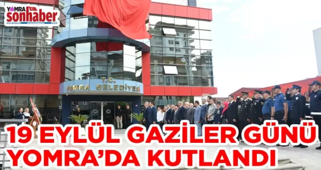 GAZİLER GÜNÜ YOMRA’DA KUTLANDI