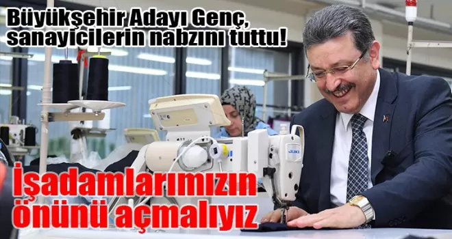 Genç: “İşadamlarımızın önünü açmalıyız”