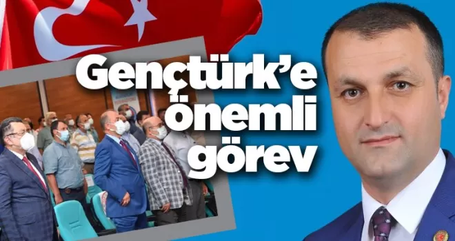 Gençtürk'e önemli görev..