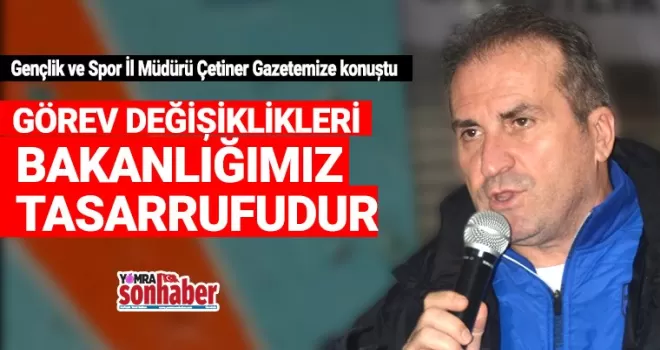 Görev değişiklikler bakanlığımızın tasarrufudur!