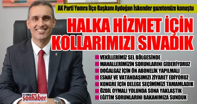 HALKA HİZMET İÇİN KOLLARIMIZI SIVADIK