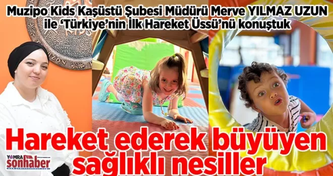 Hareket ederek büyüyen sağlıklı nesiller