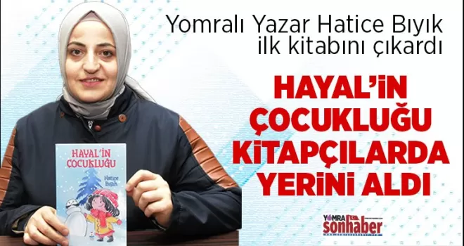 HAYAL’İN ÇOCUKLUĞU KİTAPÇILARDA YERİNİ ALDI