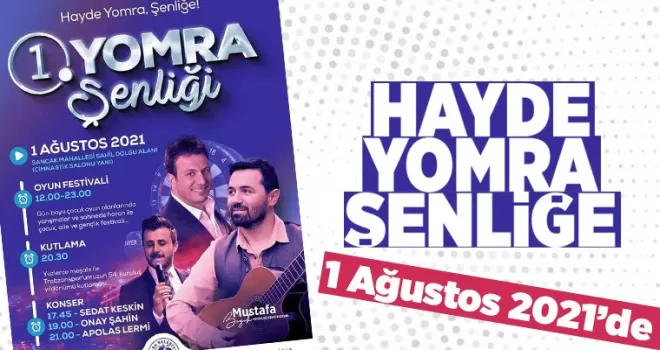 Hayde Yomra, Şenliğe…